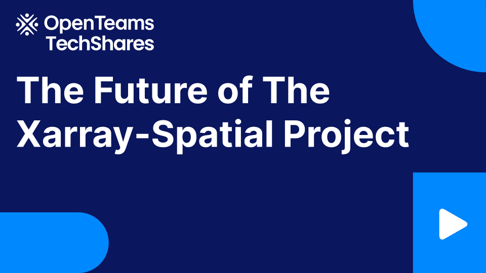 The Future of The Xarray-Spatial Project