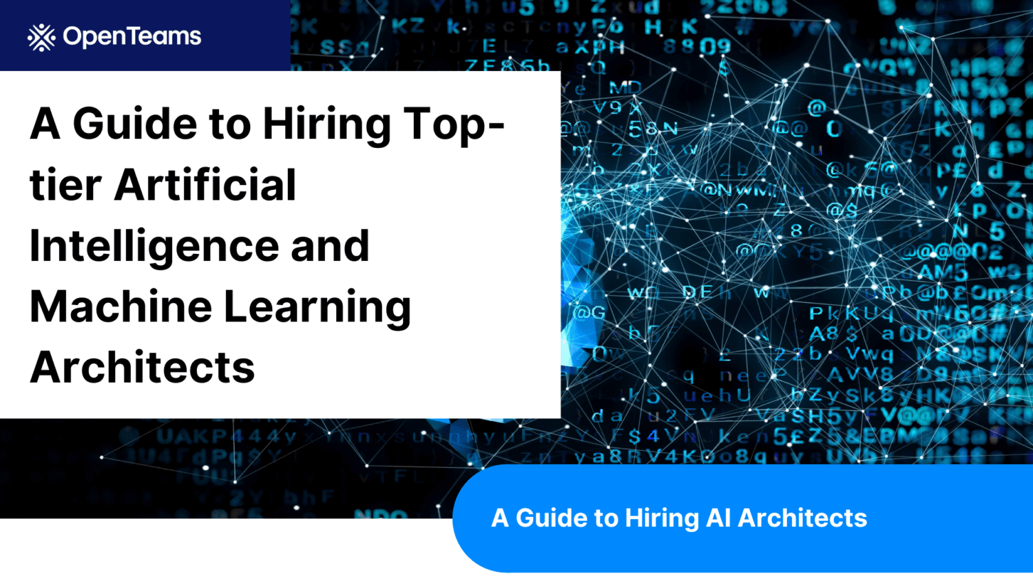 A Guide to Hiring Top-tier Artificial Intelligence and Machine Learning Architects